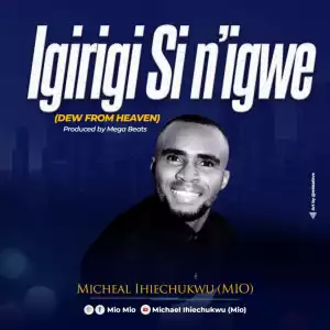 Michael Ihiechukwu - Igirigi Si N’Igwe